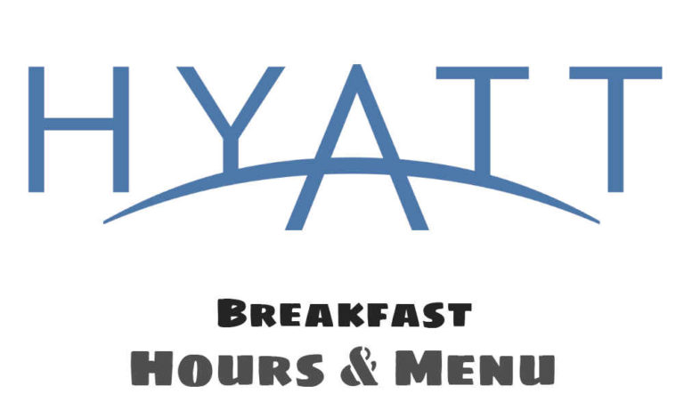 Hyatt Breakfast Hours & Menu