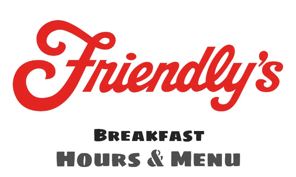 friendly's breakfast hours