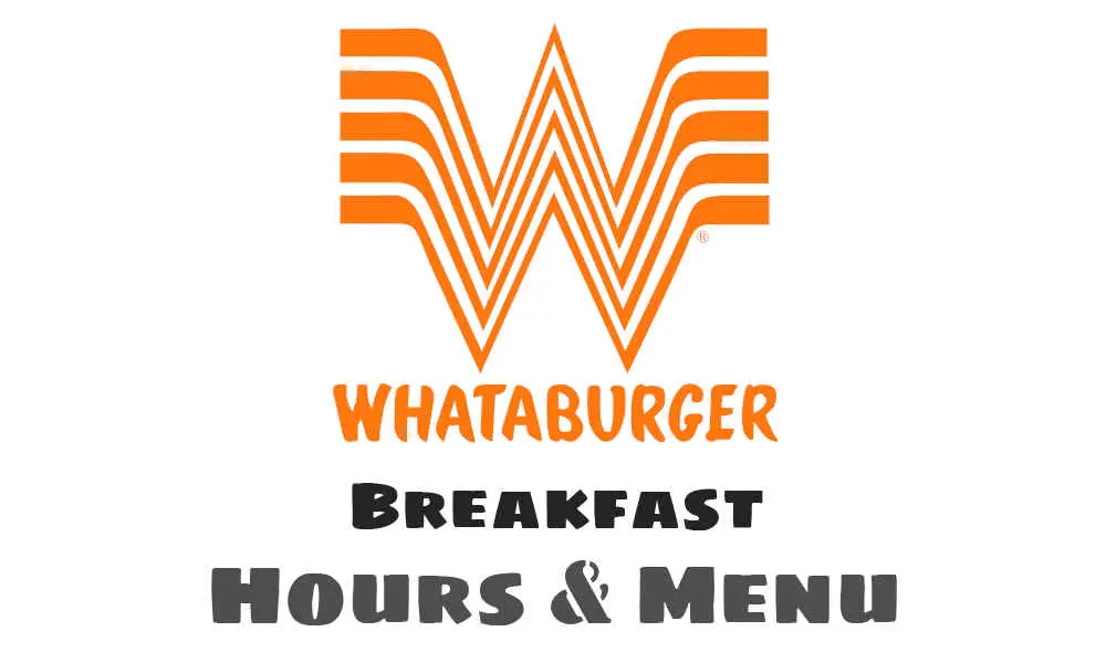Whataburger Breakfast Hours