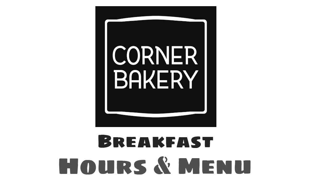 corner bakery breakfast hours